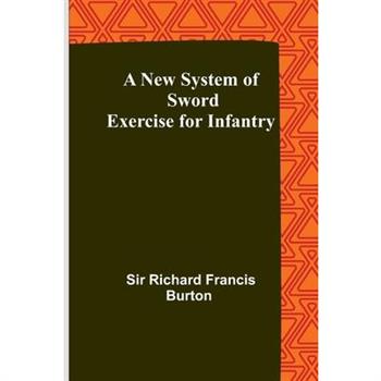 A New System of Sword Exercise for Infantry