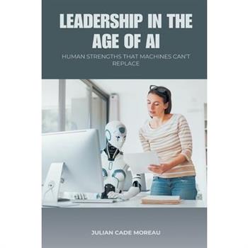Leadership in the Age of AI