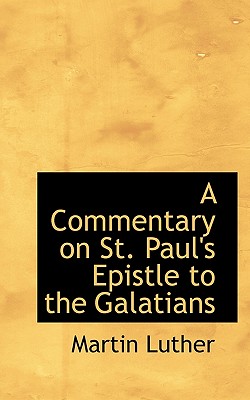A Commentary on St. Paul’s Epistle to the Galatians