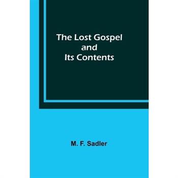 The Lost Gospel and Its Contents