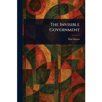 The Invisible Government