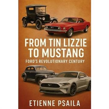 From Tin Lizzie to Mustang