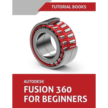 Autodesk Fusion 360 For Beginners