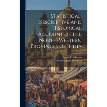 Statistical, Descriptive and Historical Account of the North-western Provinces of India