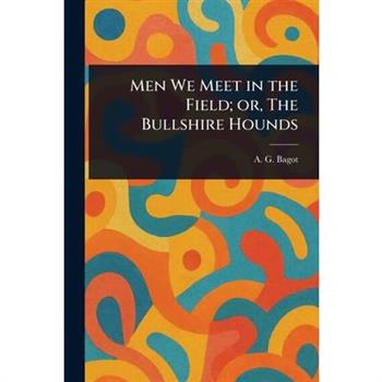 Men We Meet in the Field; or, The Bullshire Hounds