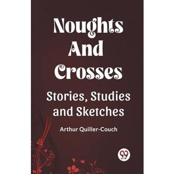 Noughts And Crosses Stories, Studies And Sketches