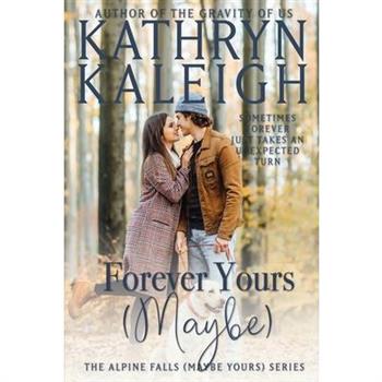 Forever Yours (Maybe)