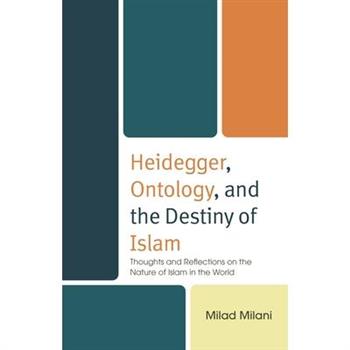Heidegger, Ontology, and the Destiny of Islam