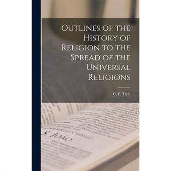 Outlines of the History of Religion to the Spread of the Universal Religions