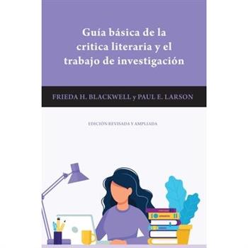 Gu穩a B獺sica de la Critica Literaria Y El Trabajo de Investigaci籀n