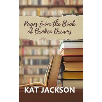 Pages from the Book of Broken Dreams