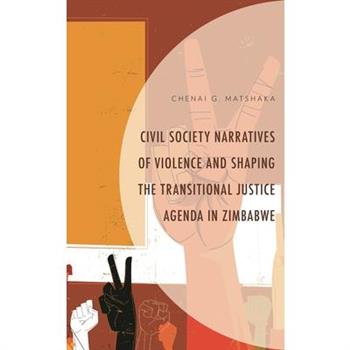 Civil Society Narratives of Violence and Shaping the Transitional Justice Agenda in Zimbabwe