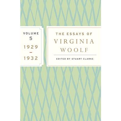 The essays of Virginia Woolf. Volume V, 1929-1932 /