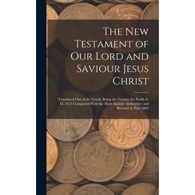 The New Testament of Our Lord and Saviour Jesus Christ