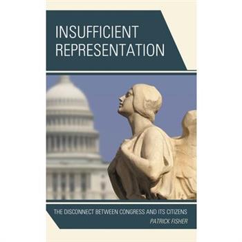 Insufficient RepresentationThe Disconnect Between Congress and Its Citizens