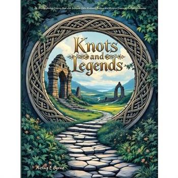 Knots and Legends Irish Mythology Coloring Book