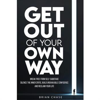 Get Out of Your Own Way