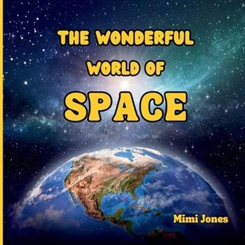 The Wonderful World of Space
