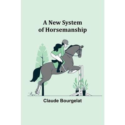 A New System of Horsemanship