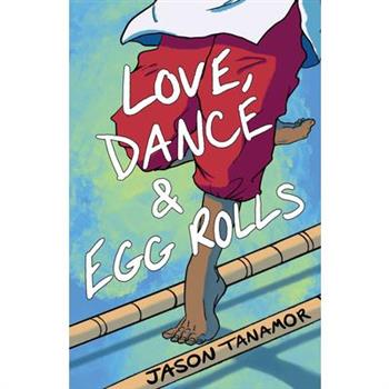Love, Dance & Egg Rolls