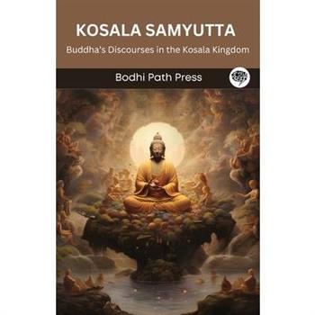 Kosala Samyutta (From Samyutta Nikaya)