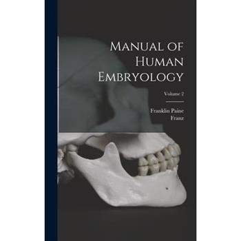 Manual of Human Embryology; Volume 2