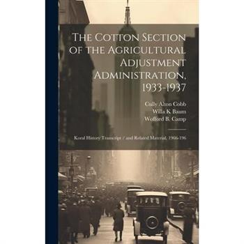 The Cotton Section of the Agricultural Adjustment Administration, 1933-1937