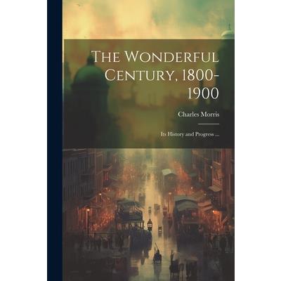 The Wonderful Century, 1800-1900