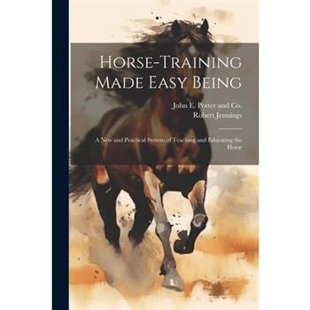 Horse-Training Made Easy Being