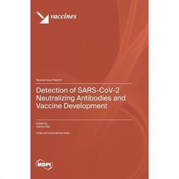 Detection of SARS-CoV-2 Neutralizing Antibodies and Vaccine Development