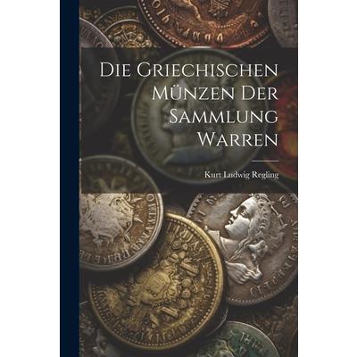 Die Griechischen M羹nzen der Sammlung Warren