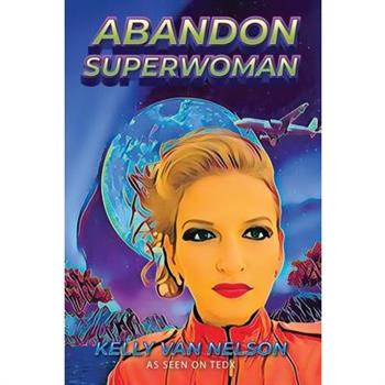Abandon Superwoman