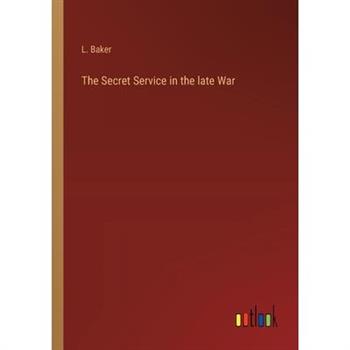 The Secret Service in the late War