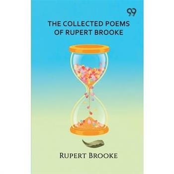 The Collected Poems Of Rupert Brooke