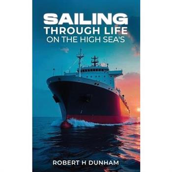 Sailing Through Life On The High Seas