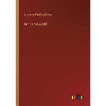 In this our world