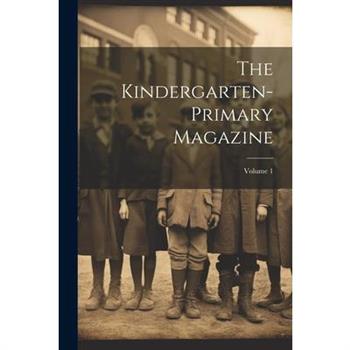 The Kindergarten-primary Magazine; Volume 1