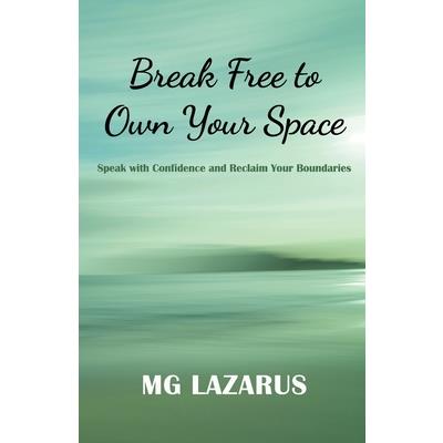 Break Free to Own Your Space Break Free to Own Your Space