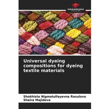 Universal dyeing compositions for dyeing textile materials