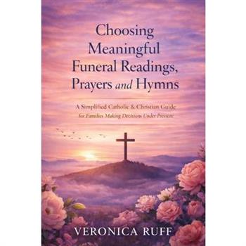 Choosing Meaningful Funeral Readings, Prayers and Hymns