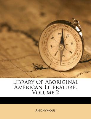 Library of Aboriginal American Literature, Volume 2