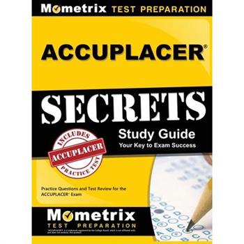 Accuplacer Secrets Study Guide