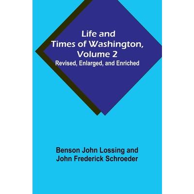Life and Times of Washington, Volume 2