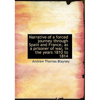 Narrative of a Forced Journey Through Spain and France, as a Prisoner of War, in the Years 1810 to 1