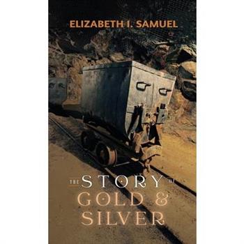 The Story of Gold and Silver
