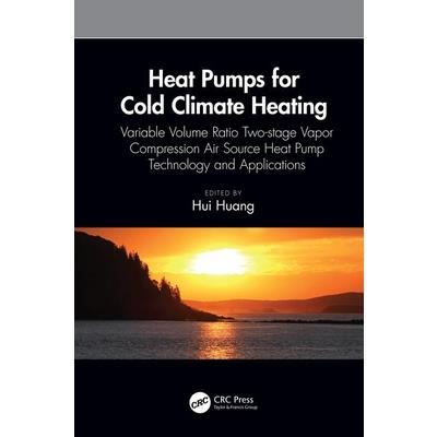 Heat Pumps for Cold Climate HeatingVariable Volume Ratio Two-Stage Vapor Compression Air S
