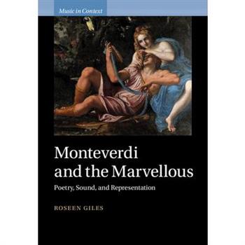 Monteverdi and the Marvellous