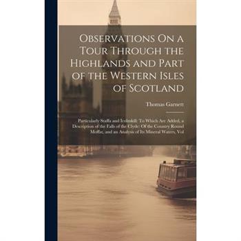 Observations On a Tour Through the Highlands and Part of the Western Isles of Scotland