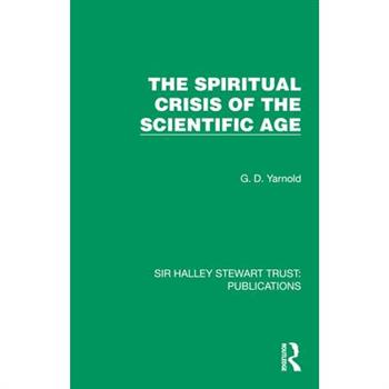 The Spiritual Crisis of the Scientific Age