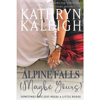 Alpine Falls (Maybe Yours) Omnibus